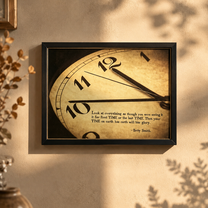 Clock Desk Plaque - See Everything First & Last Time Quote