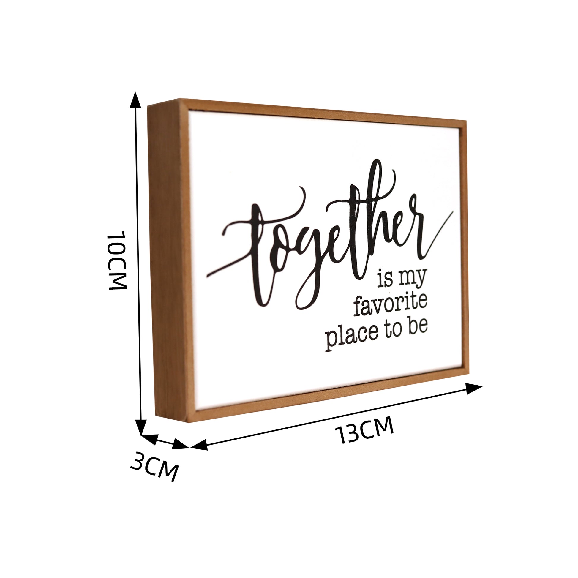 Rectangular wooden decoration featuring a white center and wooden border, printed with a heartfelt quote. A versatile home decor piece and thoughtful gift for any occasion, perfect for placing on shelves, desks, or mantelpieces. 7
